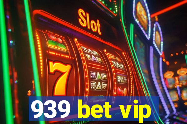 939 bet vip